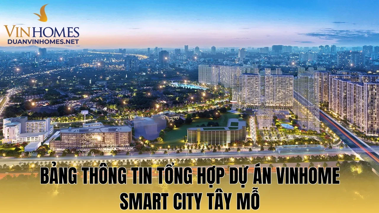 Bảng thông tin tổng hợp dự án Vinhome Smart City Tây Mỗ