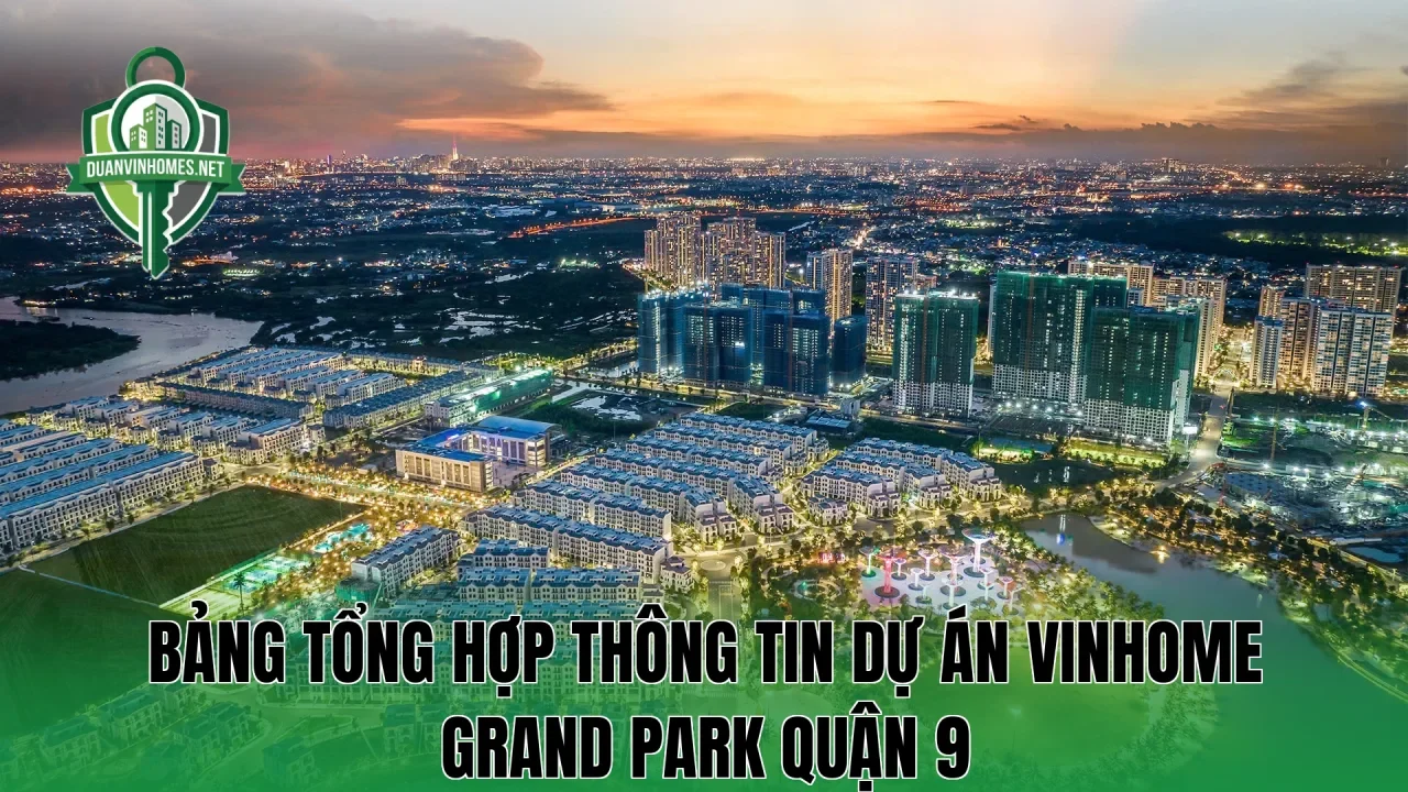 Bảng tổng hợp thông tin dự án Vinhome Grand Park Quận 9