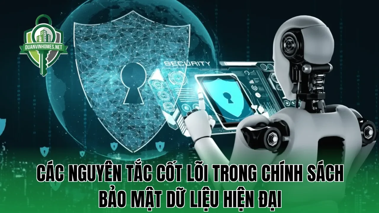 Các nguyên tắc cốt lõi trong chính sách bảo mật dữ liệu hiện đại