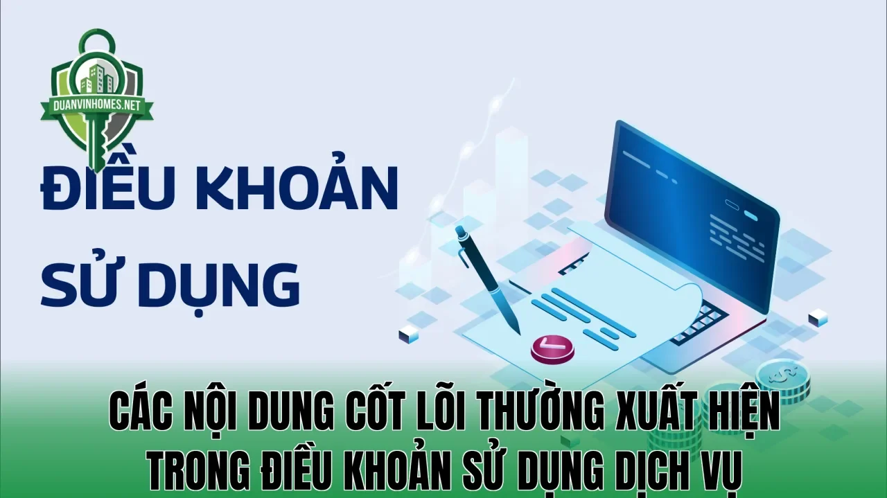 Các nội dung cốt lõi thường xuất hiện trong điều khoản sử dụng dịch vụ