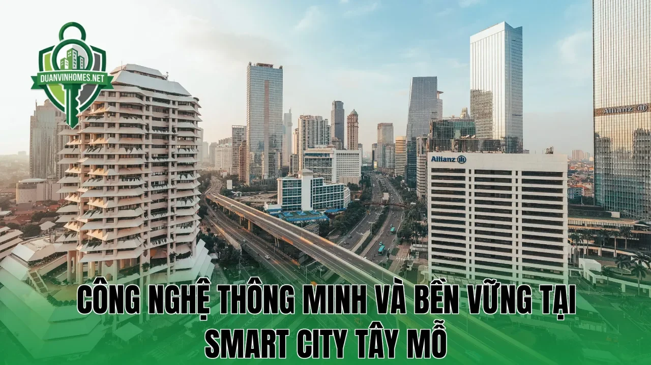 Công nghệ thông minh và bền vững tại Smart City Tây Mỗ