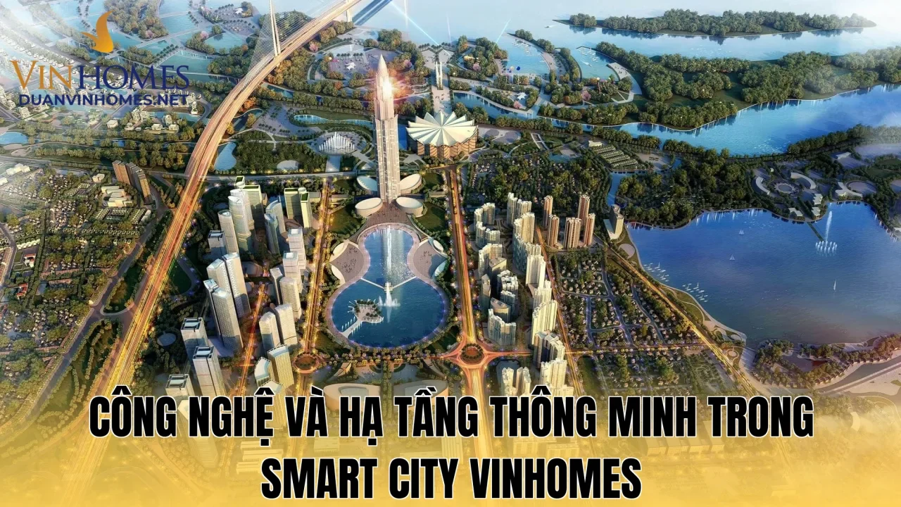Công nghệ và hạ tầng thông minh trong Smart City Vinhomes