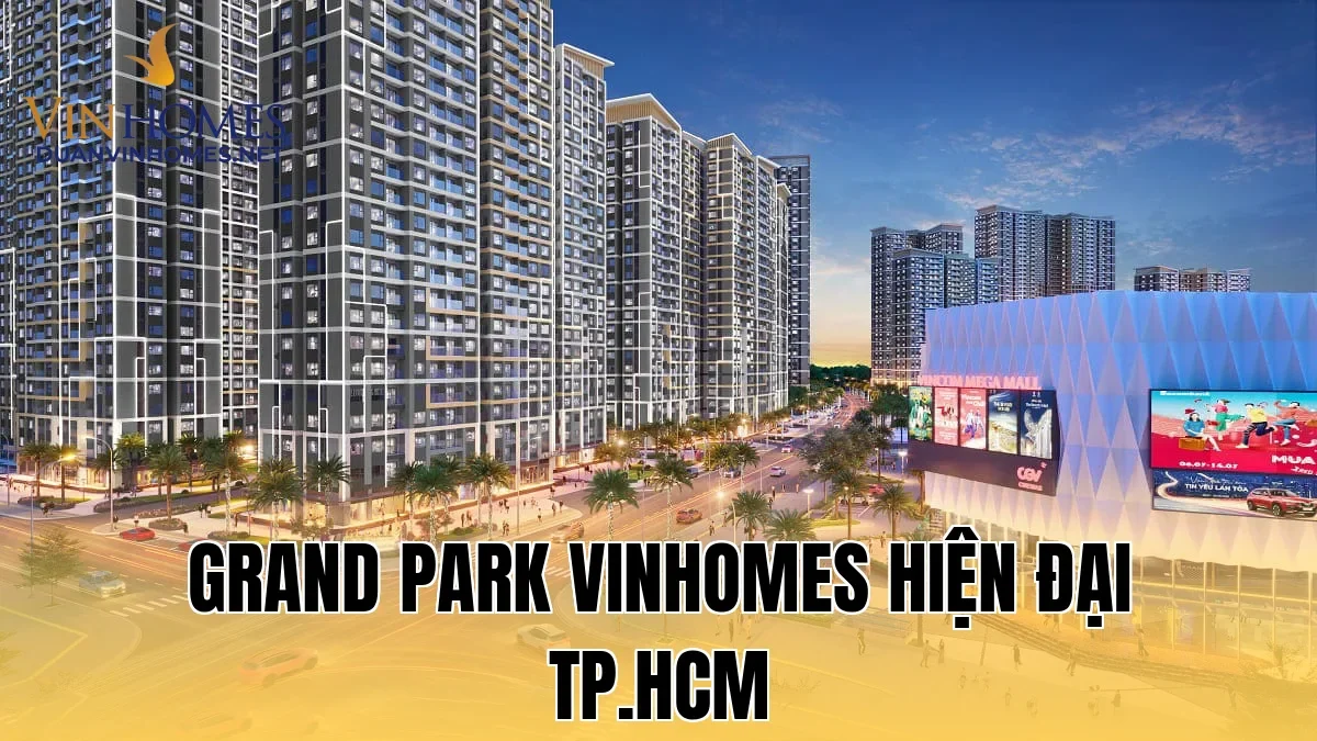 Grand Park Vinhomes Hiện Đại TP.HCM