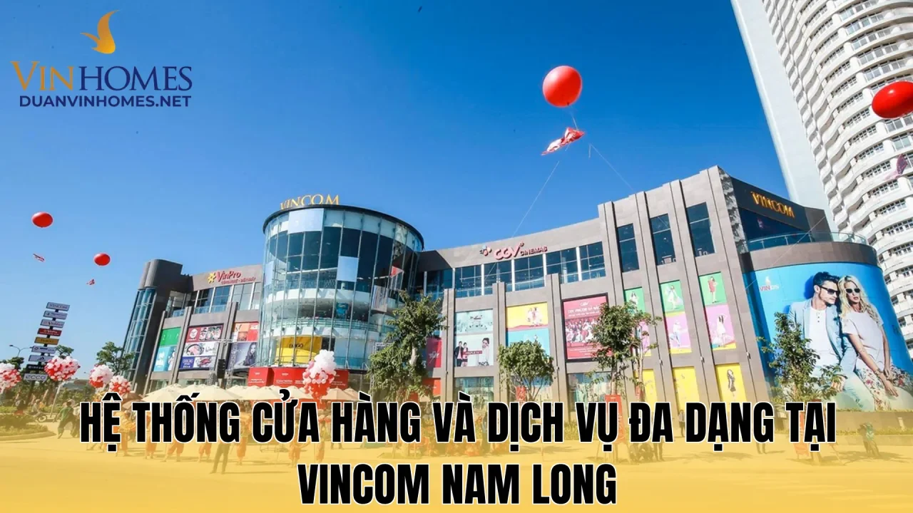 Hệ thống cửa hàng và dịch vụ đa dạng tại Vincom Nam Long