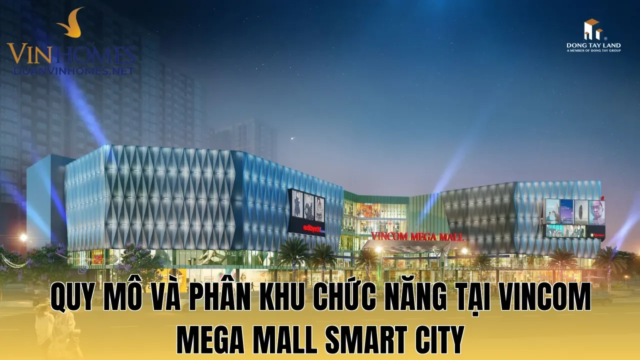Quy mô và phân khu chức năng tại Vincom Mega Mall Smart City