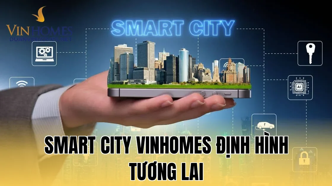 Smart City Vinhomes Định Hình Tương Lai