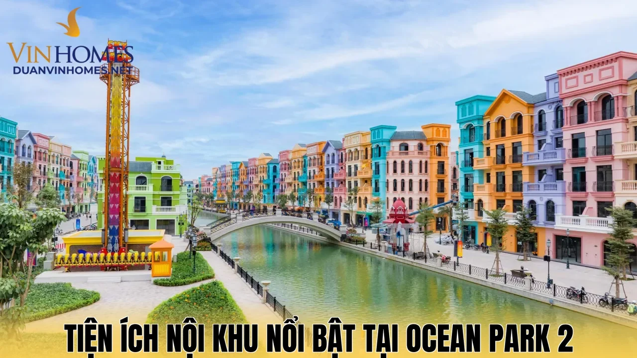 Tiện ích nội khu nổi bật tại Ocean Park 2
