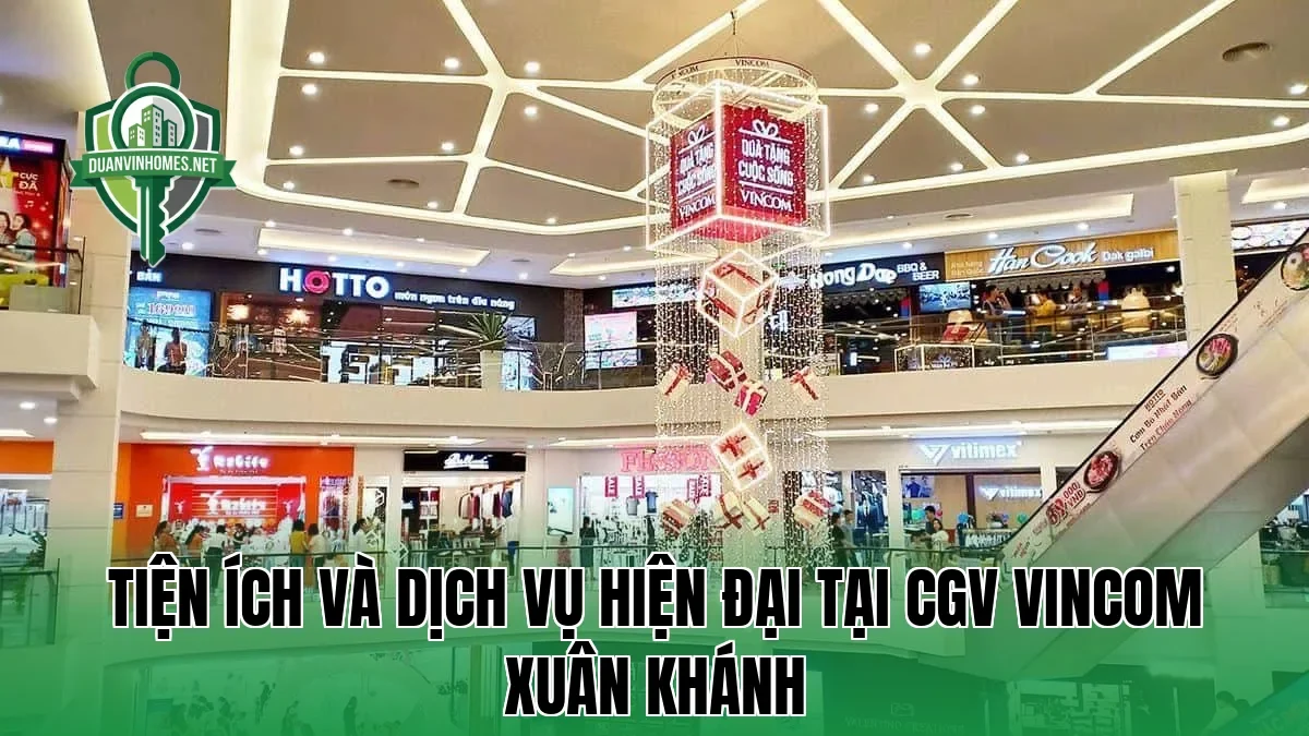 Tiện ích và dịch vụ hiện đại tại CGV Vincom Xuân Khánh