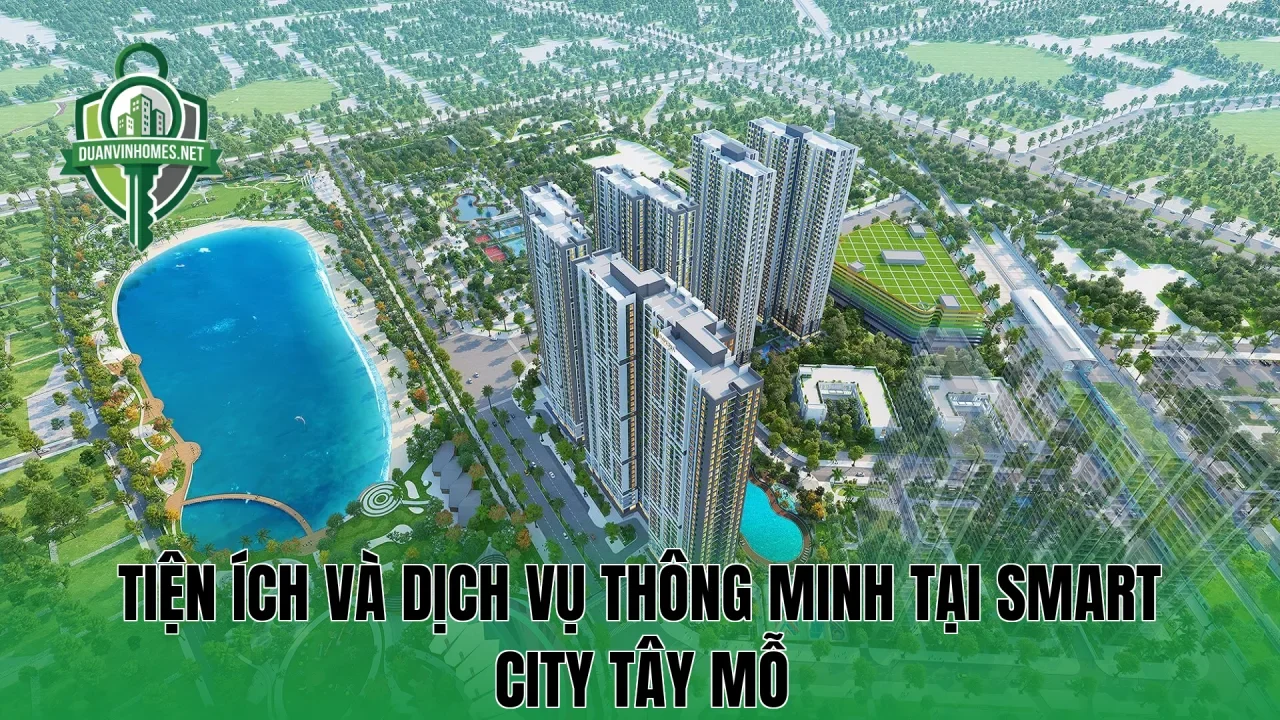 Tiện ích và dịch vụ thông minh tại Smart City Tây Mỗ