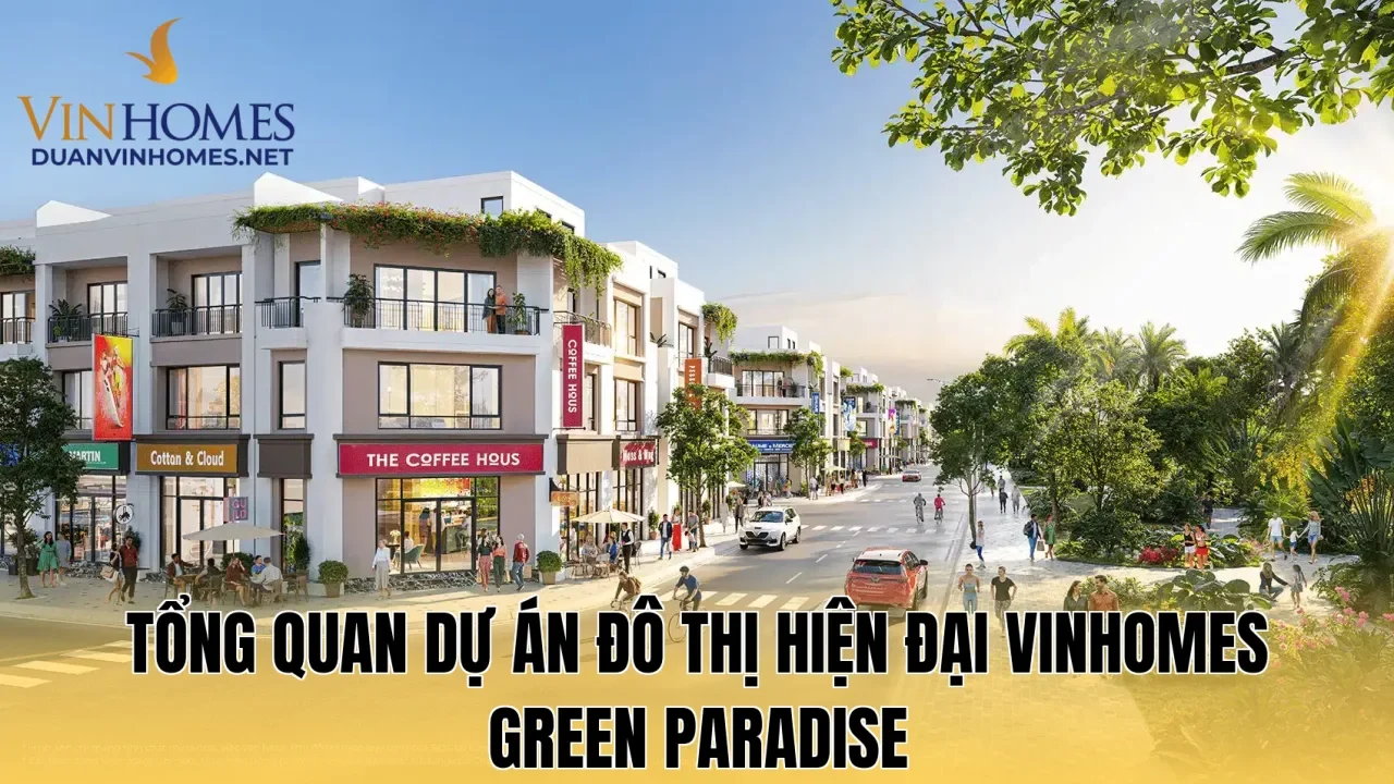 Tổng quan dự án đô thị hiện đại Vinhomes Green Paradise