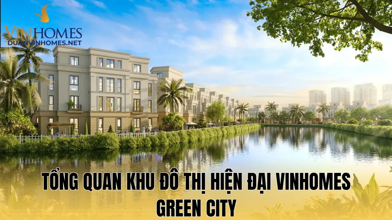 Tổng quan khu đô thị hiện đại Vinhomes Green City