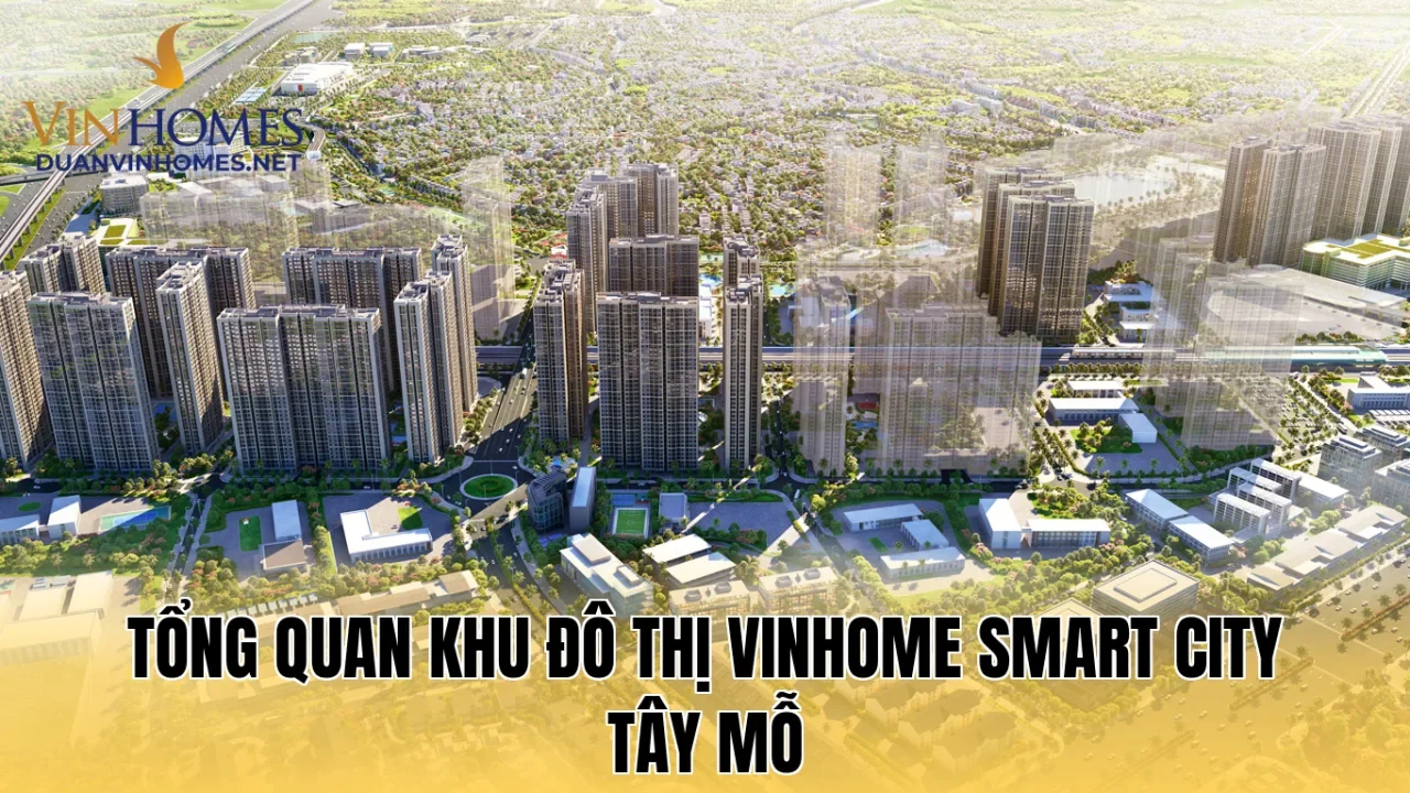 Tổng quan khu đô thị Vinhome Smart City Tây Mỗ