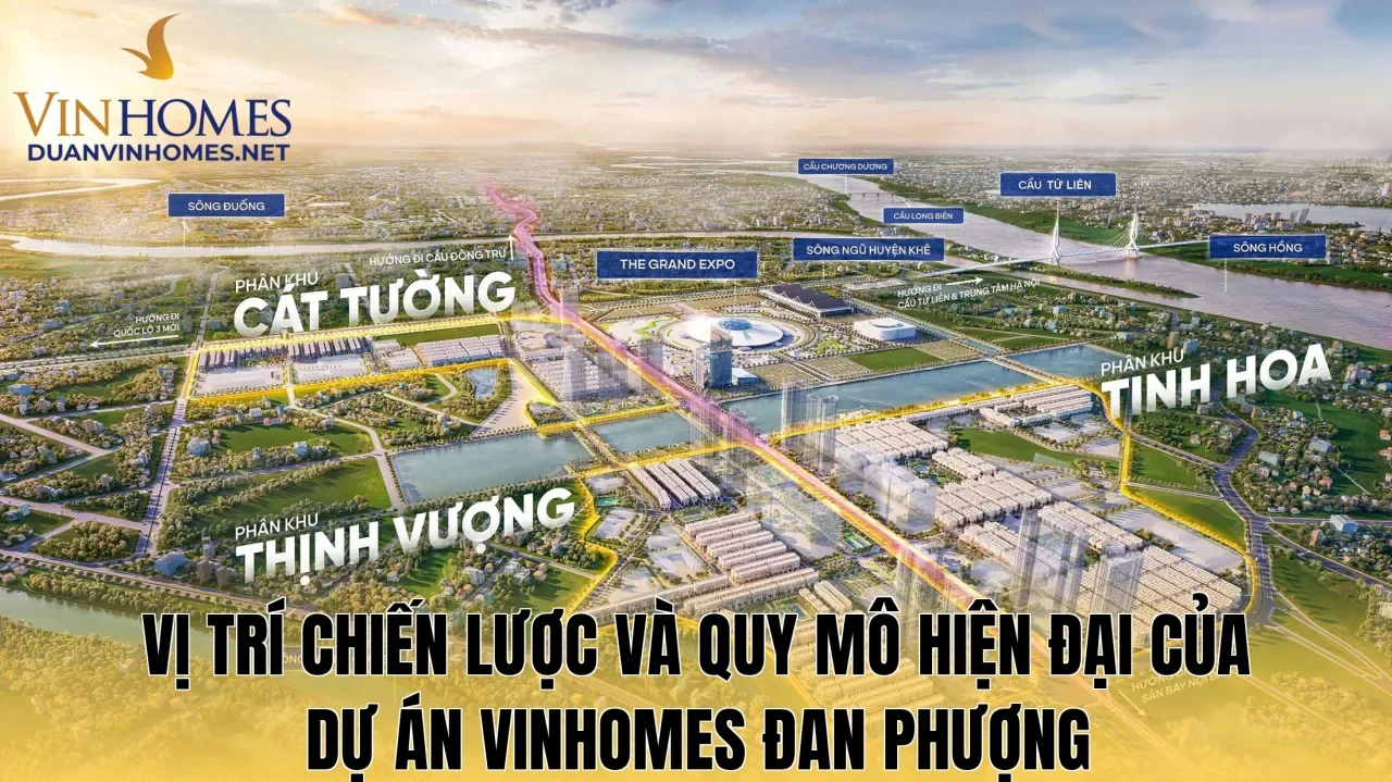 Vị trí chiến lược và quy mô hiện đại của dự án Vinhomes Đan Phượng