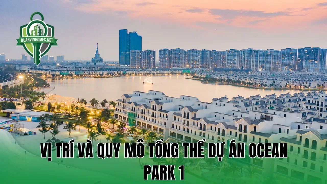 Vị trí và quy mô tổng thể dự án Ocean Park 1