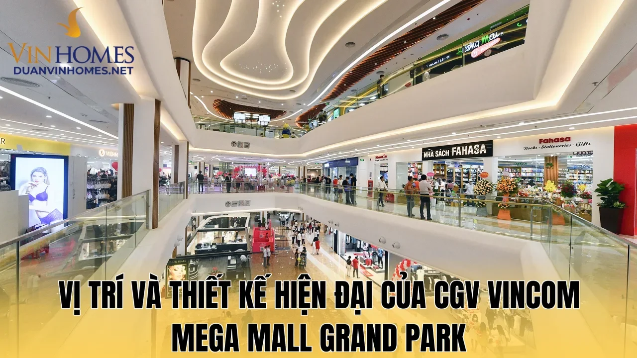 Vị trí và thiết kế hiện đại của CGV Vincom Mega Mall Grand Park