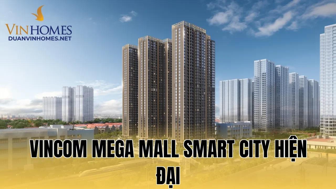 Vincom Mega Mall Smart City Hiện Đại