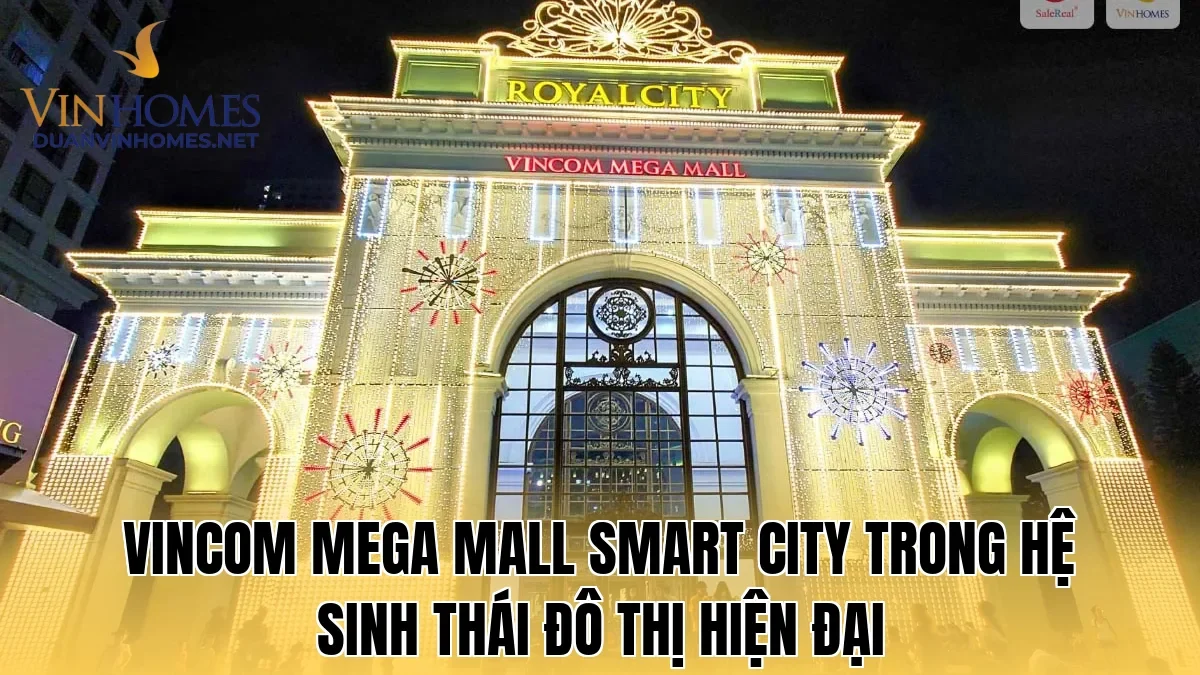 Vincom Mega Mall Smart City trong hệ sinh thái đô thị hiện đại