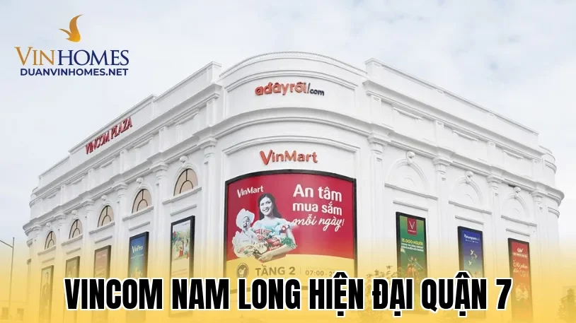 Vincom Nam Long Hiện Đại Quận 7