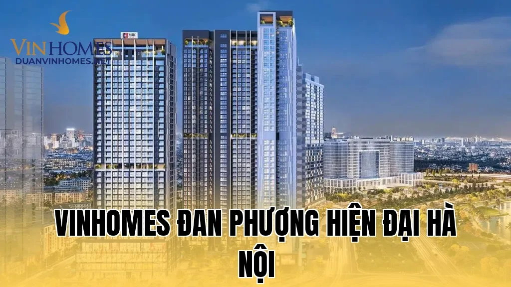 Vinhomes Đan Phượng Hiện Đại Hà Nội