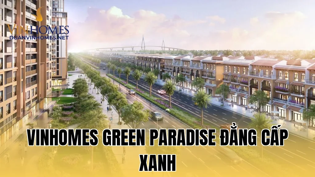 Vinhomes Green Paradise Đẳng Cấp Xanh