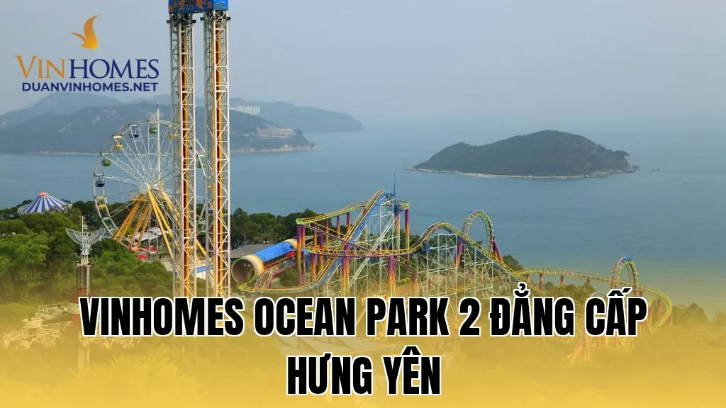 Vinhomes Ocean Park 2 Đẳng Cấp Hưng Yên