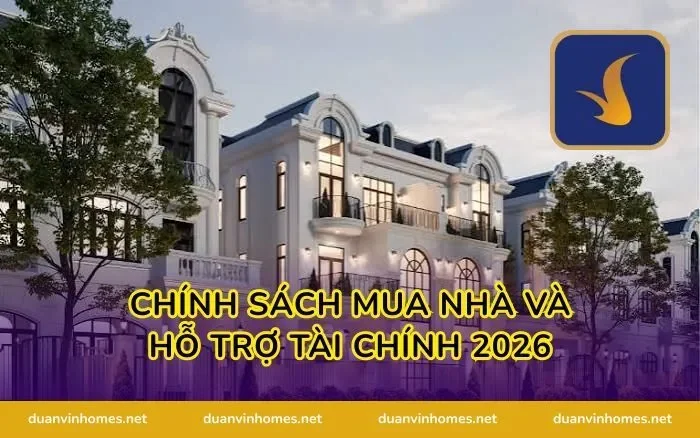 Chính Sách Mua Nhà Và Hỗ Trợ Tài Chính 2026