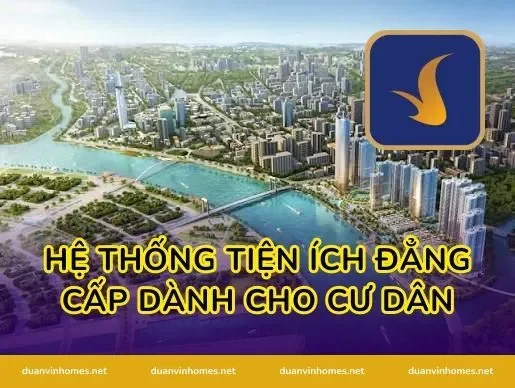 Hệ Thống Tiện Ích Đẳng Cấp Dành Cho Cư Dân